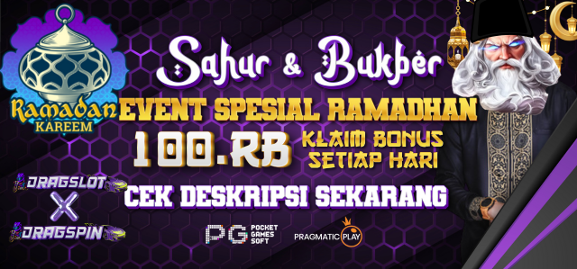 EVENT SPESIAL SAHUR & BUKBER BESAMA DRAGSPIN x DRAGSLOT